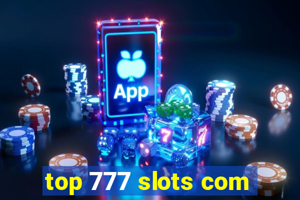 top 777 slots com